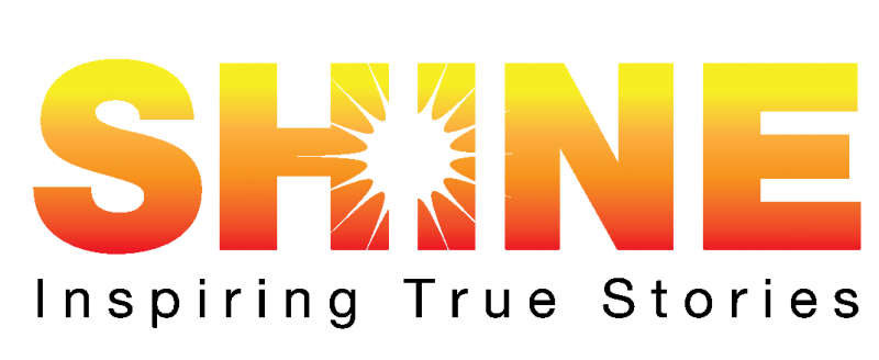 SHINE - Inspiring True Stories